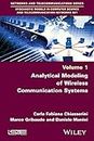 Analytical Modeling of Wireless Communication Systems (Networks and Telecommunications Series: Stochastic Models in Computer Science and Telecommunication Networks Set)