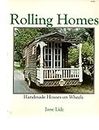 Rolling Homes: Handmade Houses on Wheels