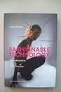 Fashionable Technology: The Intersection of Design, Fashion, Science, and Technology