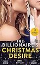 The Billionaire's Christmas Desire: Midnight Under the Mistletoe (Lone Star Legacy) / Christmas in the Billionaire's Bed / Million Dollar Christmas Proposal