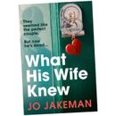 What His Wife Knew - Jo Jakeman (Paperback) - The unputdownable and thrilli...Z1