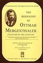 The Biography of Ottmar Mergenthaler, Inventor of the Linotype