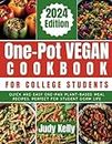 One-Pot Vegan Cookbook for College Students: Quick and Easy One-Pan Plant-Based Meal Recipes, Perfect for Student Dorm Life