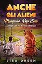 Anche gli Alieni Mangiano PopCorn: I Migliori libri per bambini e ragazzi (Italian Edition)