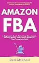 AMAZON FBA Step By Step (2024): A Beginners Guide To Selling On Amazon, Making Money And Finding Products That Turns Into Cash (Fulfillment by Amazon Business Book 1)