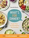What's for Dinner?: Fuss-Free Family Food in 30 Minutes - the first cookbook from the Taming Twins food blog