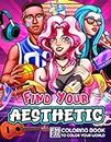 Find Your Aesthetic Coloring Book: Stunning Illustrations of Personal Fashion Outfits and Accessories, Stylish Drawings for Adults Teens Girls to Color, Relax, and Relieve Anxiety