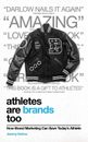 Athletes Are Brands Too by Jeremy Darlow