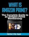 What is Amazon Prime? The Complete Guide to an Amazon Prime Membership