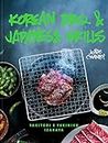 Korean BBQ & Japanese Grills: Yakitori, yakiniku, izakaya (English Edition)