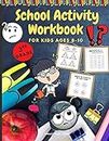 School Activity Workbook for kids Ages 8-10: Brain Challenging Activity Book, Math, Writing and More