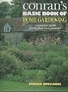 Conran's Basic Book of Home Gardening: A Complete Guide For the First-Time Gardener