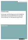 Leistungs- und Intelligenztests als mögliche Hilfsmittel zur Auswahl, Platzierung und Entwicklung von Managementpersonal (German Edition)