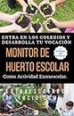 Monitor de Huerto Escolar como Actividad Extraescolar: Entra en los Colegios y desarrolla tu vocación (Taller de Huerto Escolar nº 1) (Spanish Edition)