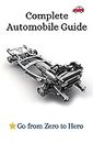 Complete Automobile Program/Guide - Automotive Engineering: Go from Zero to Hero with this Advance Automobile book from Chassis to Wheels (Everything covered) with 75+ pages PDF