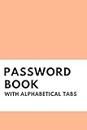 Password Book with Alphabetical Tabs: Password Keeper | Password Organizer | Password Book with Tabs | Internet Password Logbook with Alphabetical ... 6" x 9" Password Book Small ( Pocket Size )