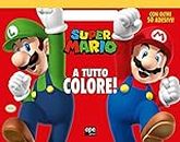 Super Mario a tutto colore! Ediz. a colori (Libri da colorare)