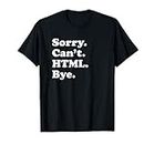 Funny HTML Web Programming Gift for Men Women Boys or Girls T-Shirt