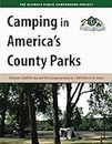 Camping in America's County Parks: Discover 2,068 RV, Van and Tent Camping Areas at 1,408 Parks in 42 States