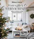 Wohnen & Garten Winterglück & Weihnachtszeit: Rezepte und Ideen für d (Hardback)