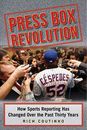 Press Box Revolution: How Sports Reporting Has Changed Over The Last Thirty Year