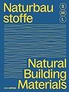 Bauen mit Naturbaustoffen S M L / Natural Building Materials S M L: 30 x Architektur und Konstruktion / 30 x Architecture and Construction