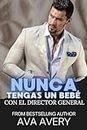 Nunca tengas un bebé con el director general (Equipo Titan Racing nº 5) (Spanish Edition)