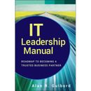 It Leadership Manual: Roadmap To Becoming A Trusted Business Partner