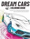 Dream Cars Coloring Book: Top 50 Iconic Supercars. Cool Cars with Unique Facts and Performance Stats for Kids, Adults, Boys and Teens.