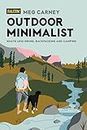 Outdoor Minimalist: Waste Less Hiking, Backpacking and Camping