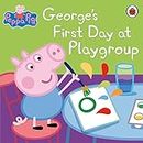 Peppa Pig: George's First Day at Playgroup [Paperback] Peppa Pig Peppa Pig