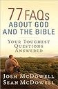 77 FAQs About God and the Bible: Your Toughest Questions Answered