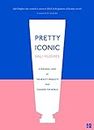 Pretty Iconic: A Personal Look At The Beauty Products That Changed The World