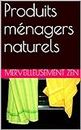 Produits ménagers naturels (French Edition)