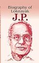 Biography Of Loknayak JP: A Political Maverick and Defender of Democracy