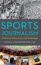 Sports Journalism: A History of Glory, Fame, and Technology. Washburn, Lamb<|