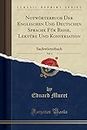Notwörterbuch Der Englischen Und Deutschen Sprache Für Reise, Lektüre Und Konversation, Vol. 3: Sachwörterbach (Classic Reprint)