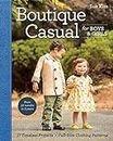 Boutique Casual for Boys & Girls: 17 Timeless Projects: Full-Size Clothing Patterns Size 12 Months to 5 Years