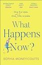 What Happens Now?: the most hilarious and feel-good, second-chance romance novel for 2023