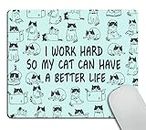 Wasach Mouse Pad Funny Cat Mousepad New Job Gift Office Decor Cat Mouse Pad Cat Lady Gift for Coworker Cubicle Decor Office Supplies Cute Fun - I Work Hard So My Cat Can Have A Better Life