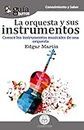 GuíaBurros La orquesta y sus instrumentos: Conoce los instrumentos musicales de una orquesta (Spanish Edition)