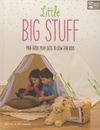 Little Big Stuff quilt book Pint-Sized Play Sets to Sew for Kids 