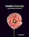 Creative Close–Ups: Digital Photography Tips and Techniques