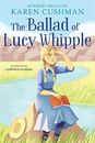 The Ballad of Lucy Whipple Kindle Edition by Karen Cushman  (Author)