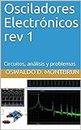 Osciladores Electrónicos rev 1: Circuitos, análisis y problemas (Spanish Edition)
