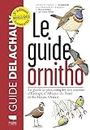 Le Guide ornitho: Le guide le plus complet des oiseaux d'Europe, d'Afrique du Nord et du Moyen-Orient