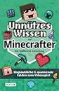 Unnützes Wissen für Minecrafter – Die inoffizielle Sammlung: Unglaubliche & spannende Fakten zum Videospiel | Das ultimative Buch & Geschenk für Minecrafter