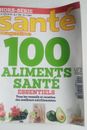 Santé Magazine - HS - 100 aliments santé essentiels - Tous les conseils 