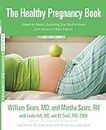 Healthy Pregnancy Book: Month by Month, Everything You Need to Know from America's Baby Experts (Sears Parenting Library)