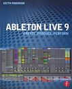 Ableton Live 9: Create, Produce, Perform, Robinson 9780240817897 New..